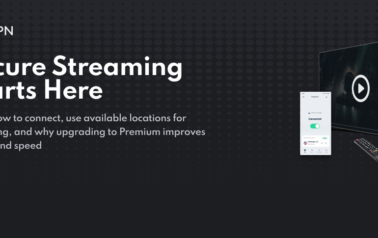 A TV with something streaming on it securely through PrivadoVPN as well as a connected VPN app on a cellphone. The words "Secure Streaming Starts Here. Learn how to connect, use available locations for streaming, and why upgrading to Premium improves access and speed." are also present.